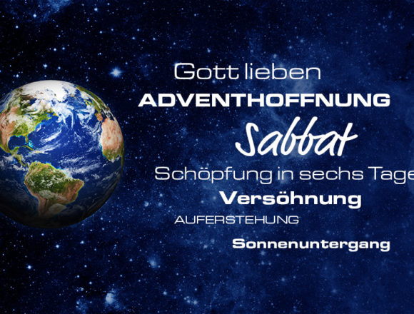 erde_sta Siebenten-Tags-Adventismus auf den Punkt gebracht: Worum es beim Adventistsein eigentlich geht