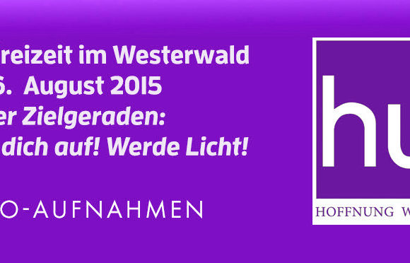westerwald2015 Andachten – Hoffnung-Weltweit-Team: Bibelfreizeit im Westerwald 2015 – Audio