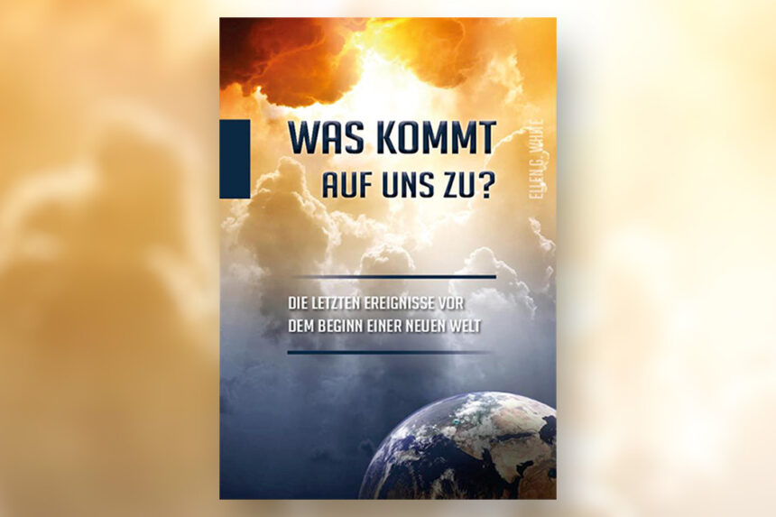 Was kommt auf uns zu? Ellen White