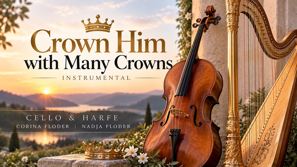 Thumbnail zu „Crown Him with Many Crowns“ mit Cello und Harfe vor einer warmen Berg- und Seenlandschaft im Sonnenuntergang. Zwei goldene Kronen symbolisieren den Titel des geistlichen Instrumentalstücks von Corina Floder und Nadja Floder.